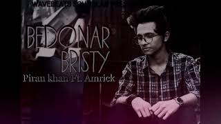 Bedonar Brishty  Piran Khan ft Amrick Das Gupta  New Song [upl. by Erej]