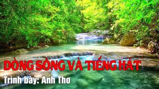 Dòng Sông Và Tiếng Hát  Anh Thơ Audio [upl. by Burrow]