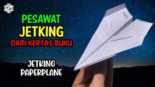 Cara Membuat Pesawat Jetking Dari Kertas Buku  ORIGAMI [upl. by Notsirt952]