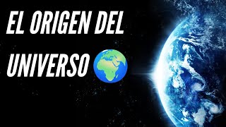 EL ORIGEN DEL UNIVERSO 🌍👀 [upl. by Meridel]