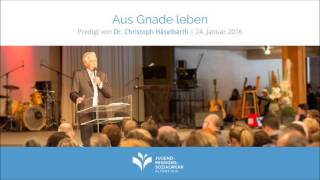 JMS Predigt vom 24012016  Christoph Häselbarth  Aus Gnade leben [upl. by Nived]