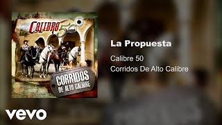 Calibre 50  La Propuesta Audio [upl. by Lamprey]