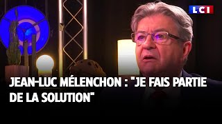 JeanLuc Mélenchon  quotJe fais partie de la solutionquot [upl. by Barbuto233]