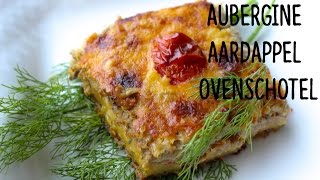 Aubergine aardappel ovenschotel  ZARTOINTHEKITCHEN [upl. by Flora]