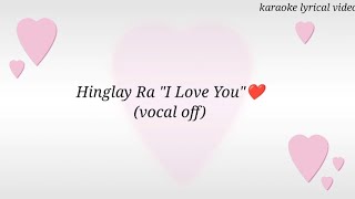 Bhutanese Karaoke Song ll Hinglay Ra I Love You ll Vocal Off ll Karaoke 🎤🎤 [upl. by Aara]