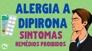 ALERGIA A DIPIRONA os sintomas e remédios que não pode tomar [upl. by Dolora]