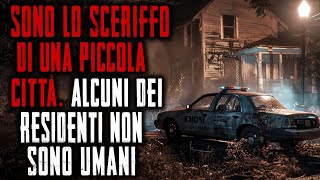 Sono lo Sceriffo di una Piccola città Alcuni dei residenti non sono Umani [upl. by Janaya]