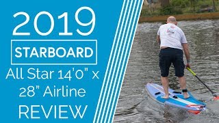 Starboard All Star Airline 140quot x 28quot  2019  Review [upl. by Duile]