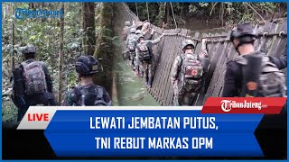 🔴 Lewati Jembatan Putus Pasukan Yudha Sakti Rebut Markas OPM di Tengah Hutan [upl. by Boland]