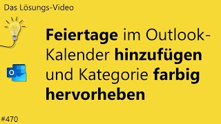 Das Lösungsvideo 470 Feiertage im OutlookKalender hinzufügen und Kategorie farbig hervorheben [upl. by Humphrey308]