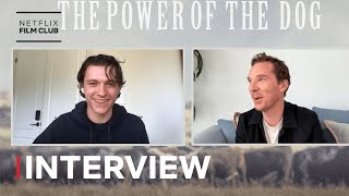 Tom Holland Interviews Benedict Cumberbatch on The Power of the Dog  Netflix [upl. by Ambrose]