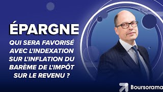 Qui sera favorisé avec lindexation sur linflation du barème de limpôt sur le revenu [upl. by Innig]