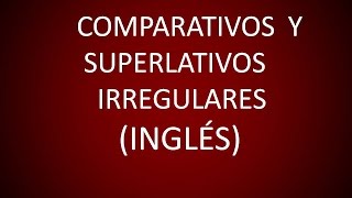 Inglés Americano  Lección 41  Comparativos y Superlativos Irregulares [upl. by Harilda957]