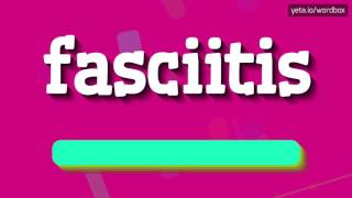 FASCIITIS  HOW TO PRONOUNCE IT [upl. by Enaitsirhc]