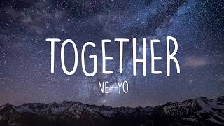 Together  NeYo Lyrics [upl. by Notsirhc]