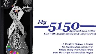 5150 Creative Wellness eCourse for Arachnoiditis Survivors [upl. by Anniala132]