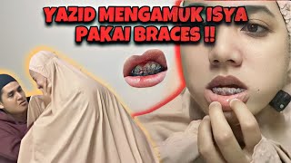 HABISKAN RM 10K UNTUK BRACES  YAZID MERAJUK DENGAN ISYA [upl. by Dublin]