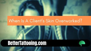 How Can You Tell If A Tattoo Clients Skin Is Overworked [upl. by Lal]