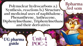 Polynuclear hydrocarbons  Unit4  POC2  bpharma 3rd semester [upl. by Happ532]