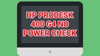 HP PRODESK 400 G4 NO POWER CHECK [upl. by Swarts717]