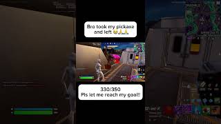 Bro took my pickaxe and left 😭🙏🙏 fortnite fortniteclips fyp [upl. by Ierna]