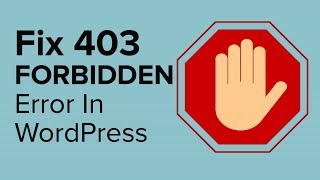 How to Fix the 403 Forbidden Error in WordPress [upl. by Still41]