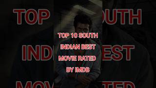 Top 10 South Indian best movie rated by imdb movie film youtube shorts southmovies fcsouth [upl. by Yemrots116]