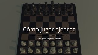 Cómo jugar ajedrez  ¡Todo desde cero [upl. by Firestone884]