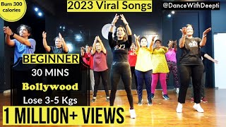 DWD101  30 mins BEGINNERS  Lose 35 kgs in 1 month  BOLLYWOOD Dance Workout  2023 Viral Songs [upl. by Eiblehs]