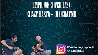 Crazy Rasta  Didekatmu  Improve Cover Arrangement by Awaludin dan Andre [upl. by Esinahs]