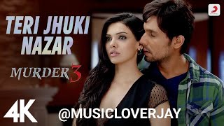 Teri Jhuki Nazar  Murder 3  Pritam Safaqat Amanat Ali Musicloverjay [upl. by Chloette]