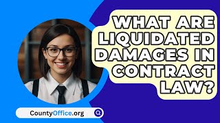 What Are Liquidated Damages In Contract Law  CountyOfficeorg [upl. by Watts]