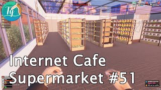 Internet Cafe amp Supermarket Sim 51 Réaménagement Supermarché en Cours  Fier de Mon Coin Café  ☕🛒 [upl. by Asylem434]