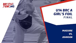 2024 Cadet amp Junior Championships  U14 BRC A Women’s Foil Final  Maguire vs Johnson [upl. by Seavey]