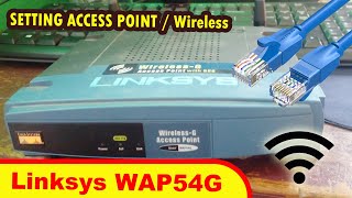 CARA SETTING ACCESS POINT LINKSYS WAP54G [upl. by Gallenz]