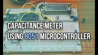 Capacitance Meter using 8051 microcontroller [upl. by Annahaj]