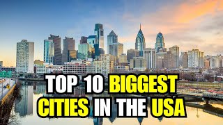 Top 10 Biggest Cities in the USA [upl. by Artep]