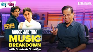 Aaoge Jab Tum Music Breakdown with Sandesh Shandilya  Jab We Met  Mashable ToddFodd  Ep 37 [upl. by Nae]