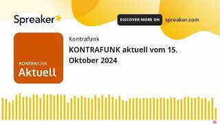 KONTRAFUNK aktuell vom 15 Oktober 2024 [upl. by Helge]