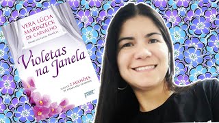 Livro Violetas na Janela  Vera Lúcia Marinzeck  Resenha [upl. by Sivet]