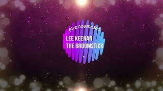 BroomStick Song Lee Keenan Bootleg [upl. by Agripina]