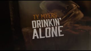 Ty Myers  Drinkin Alone Official Lyric Video [upl. by Enirac]