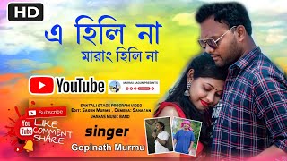 Gopinath Murmu  A Hili Na Marang Hili Na  Jhakas Music Band  New Santali program video 2024 [upl. by Ariela]