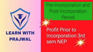 What is Pre and Post incorporation period3rd semNEP Corporate Accounting LearnwithPrajwalaccount🙏🙏 [upl. by Mcferren580]