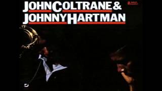 John Coltrane  Johnny Hartman  Dedicated to You [upl. by Ursi]