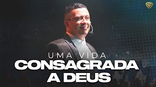 UMA VIDA CONSAGRADA A DEUS  Pastor Jose Roberto  Fortalecendo a Visão [upl. by Mccord]