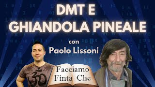 DMT E GHIANDOLE PINEALE con PAOLO LISSONI [upl. by Ardna]