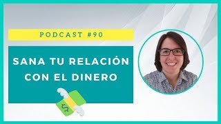 Cómo Sanar Tu Relación Con El Dinero [upl. by Jahdal661]