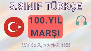 5SINIF  TÜRKÇE 2TEMA  100YIL MARŞI  DİNLEME METNİ  SAYFA 133 MAARİF MODEL [upl. by Son]