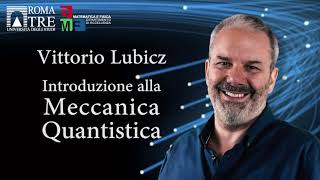 Introduzione alla Fisica quantistica  parte 1  Vittorio Lubicz [upl. by Connolly]